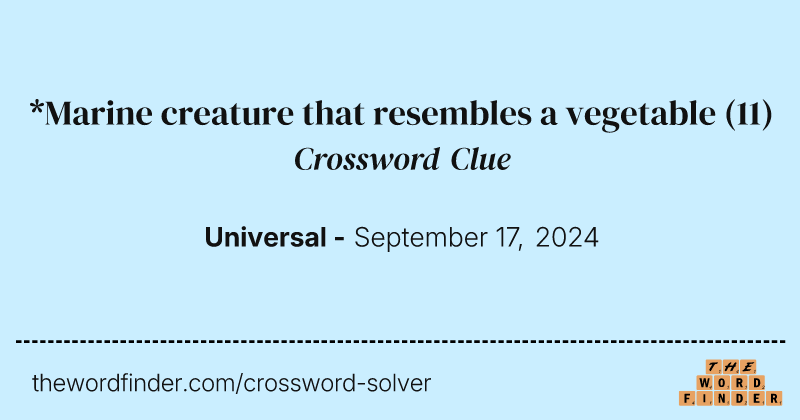 *Marine creature that resembles a vegetable crossword clue image