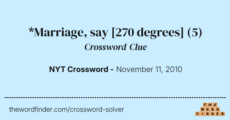 *Marriage, say [270 degrees] crossword clue image