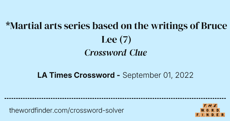 *Martial arts series based on the writings of Bruce Lee crossword clue image