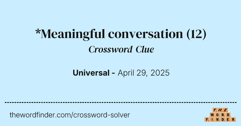 *Meaningful conversation crossword clue image