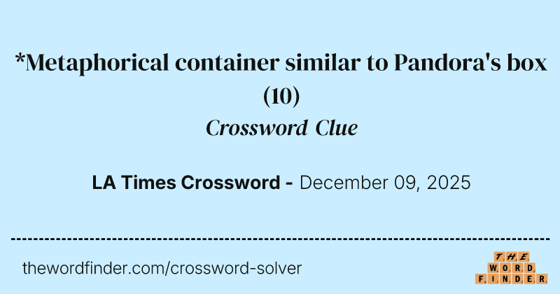 *Metaphorical container similar to Pandora's box crossword clue image
