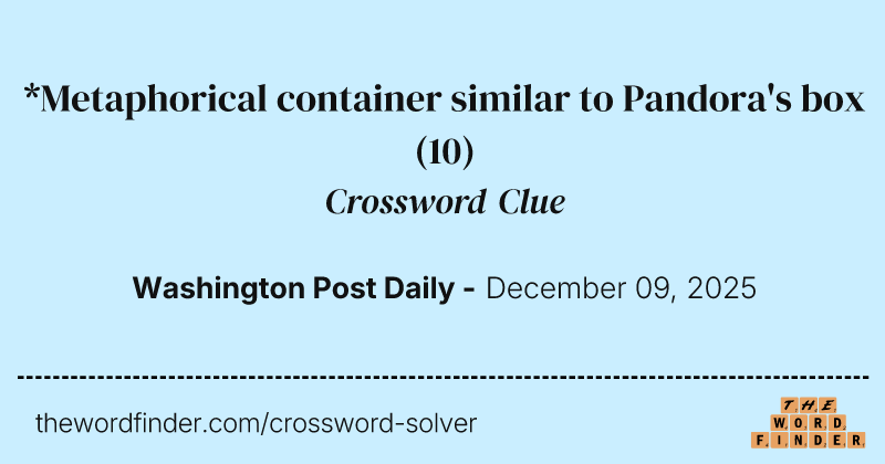 *Metaphorical container similar to Pandora's box crossword clue image