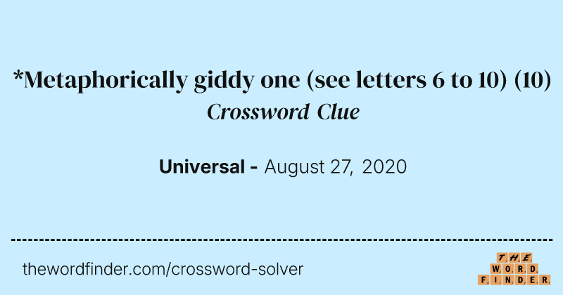 *Metaphorically giddy one (see letters 6 to 10) crossword clue image