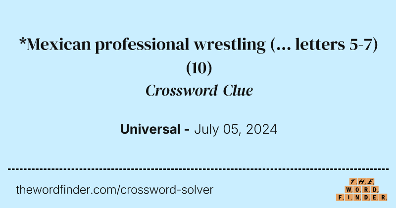 *Mexican professional wrestling (... letters 5-7) crossword clue image