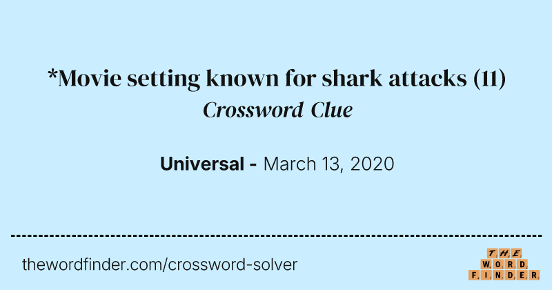 *Movie setting known for shark attacks crossword clue image