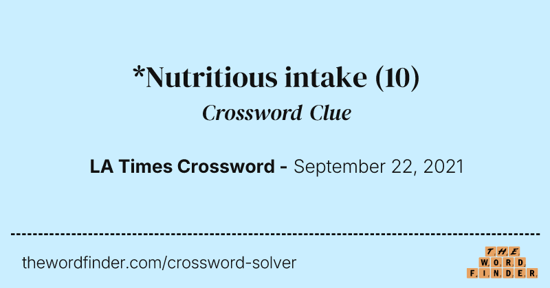 *Nutritious intake crossword clue image