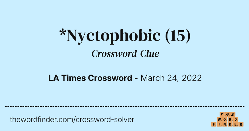 *Nyctophobic crossword clue image