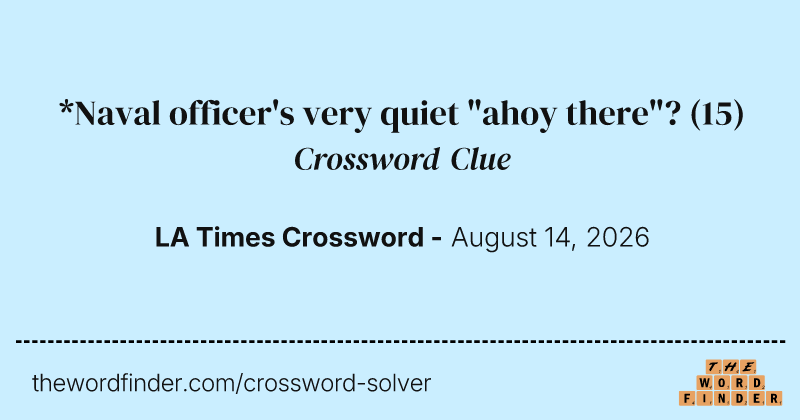 *Naval officer's very quiet "ahoy there"? crossword clue image