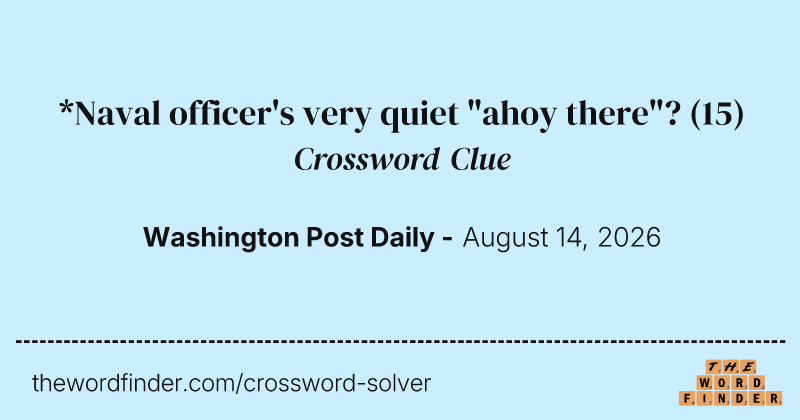 *Naval officer's very quiet "ahoy there"? crossword clue image