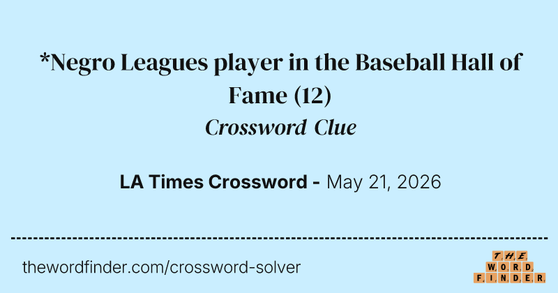*Negro Leagues player in the Baseball Hall of Fame crossword clue image