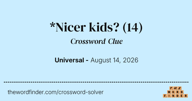 *Nicer kids? crossword clue image