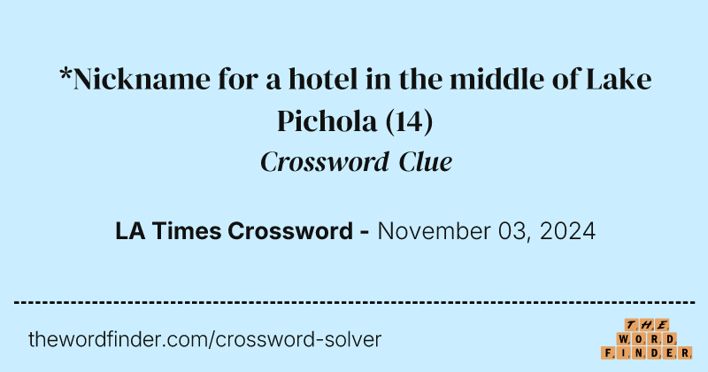 *Nickname for a hotel in the middle of Lake Pichola crossword clue image