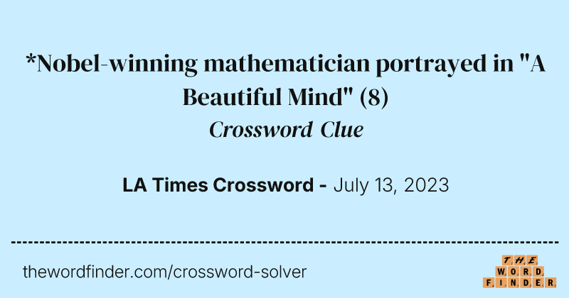 *Nobel-winning mathematician portrayed in "A Beautiful Mind" crossword clue image