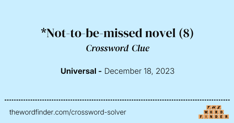 *Not-to-be-missed novel crossword clue image