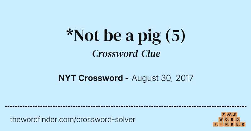 *Not be a pig crossword clue image