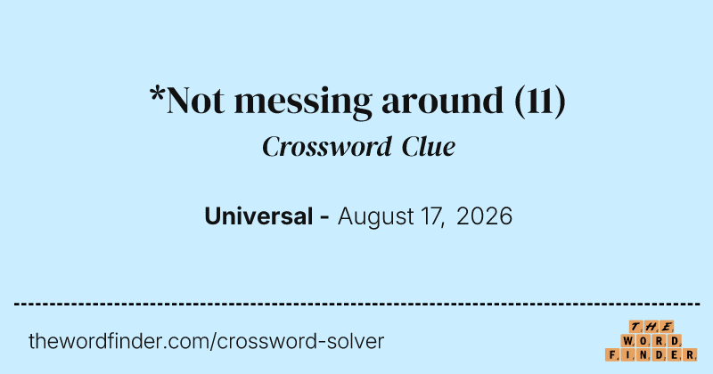 *Not messing around crossword clue image