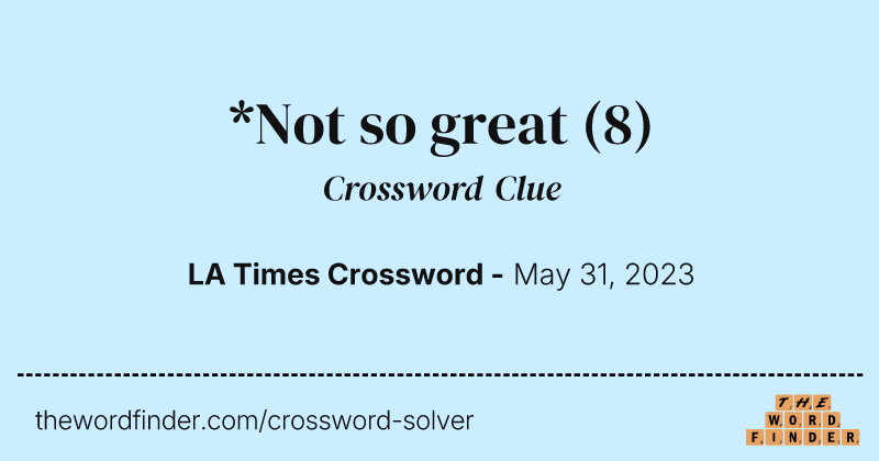 *Not so great crossword clue image