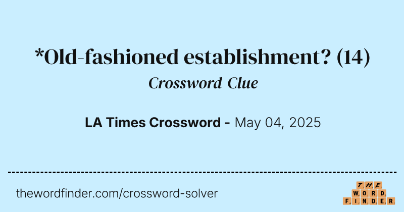 *Old-fashioned establishment? crossword clue image
