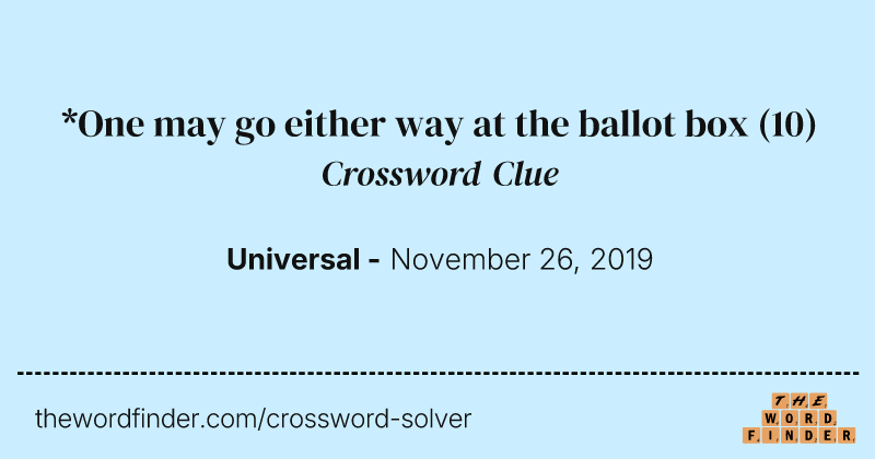 *One may go either way at the ballot box crossword clue image