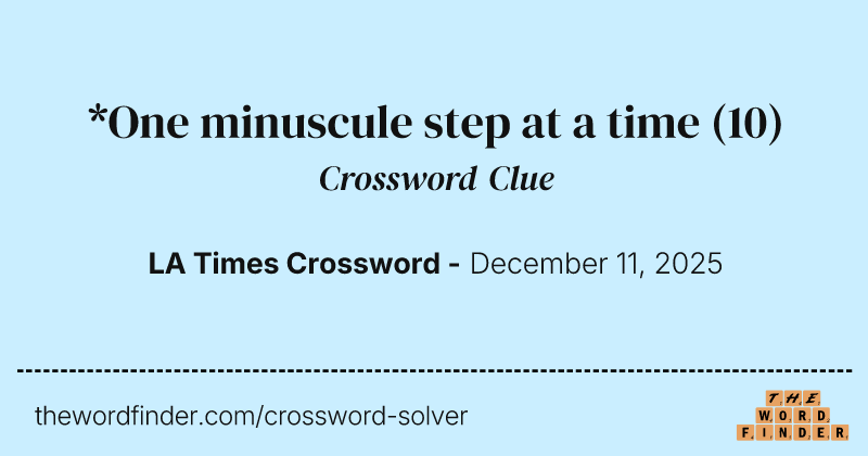 *One minuscule step at a time crossword clue image