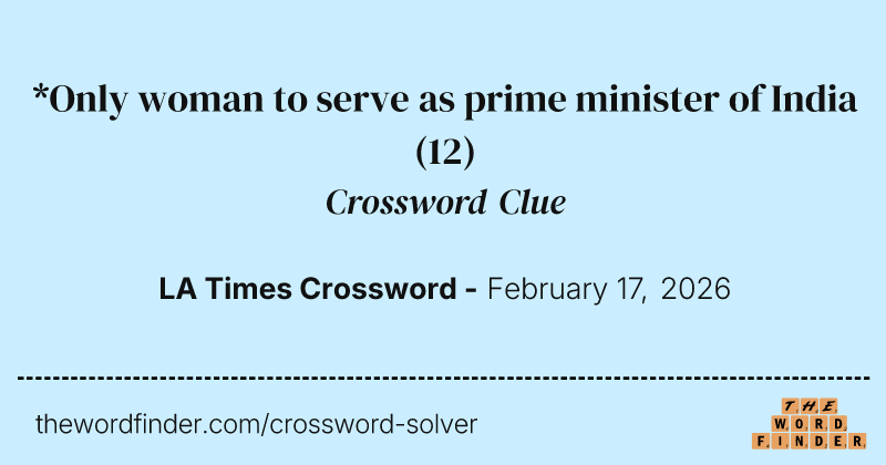 *Only woman to serve as prime minister of India crossword clue image