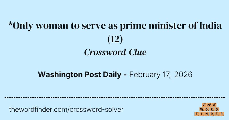 *Only woman to serve as prime minister of India crossword clue image