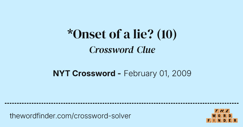 *Onset of a lie? crossword clue image