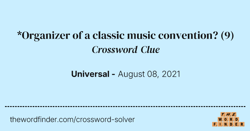 *Organizer of a classic music convention? crossword clue image