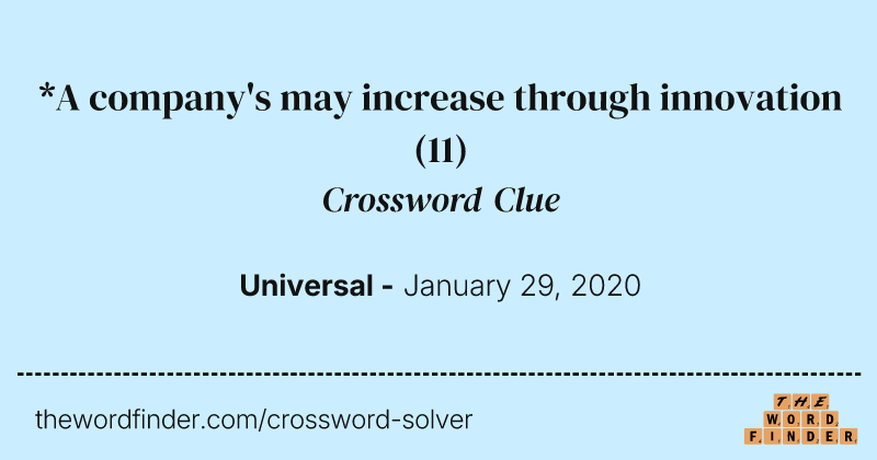*A company's may increase through innovation crossword clue image