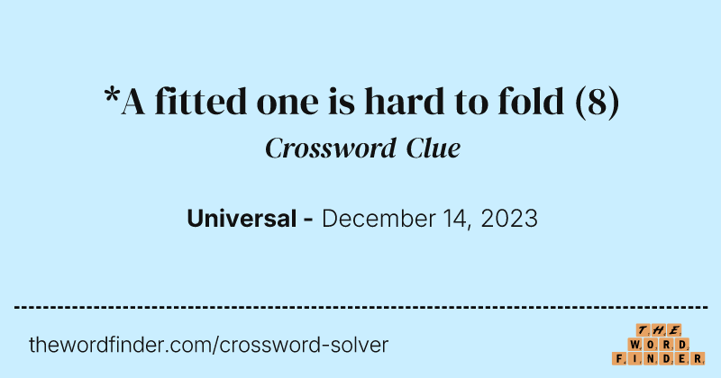*A fitted one is hard to fold crossword clue image