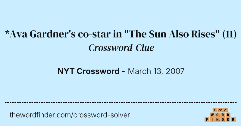 *Ava Gardner's co-star in "The Sun Also Rises" crossword clue image