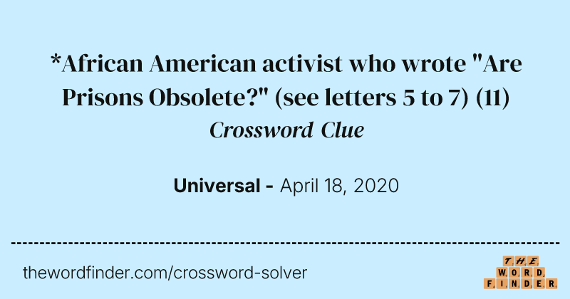 *African American activist who wrote "Are Prisons Obsolete?" (see letters 5 to 7) crossword clue image