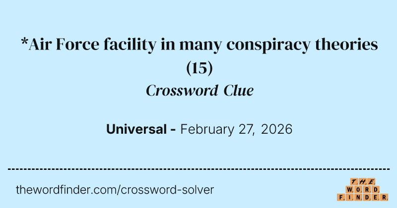 *Air Force facility in many conspiracy theories crossword clue image