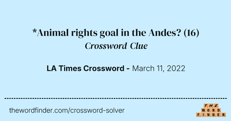 *Animal rights goal in the Andes? crossword clue image