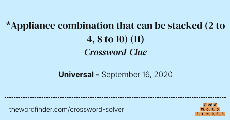 *Appliance combination that can be stacked (2 to 4, 8 to 10) crossword clue image