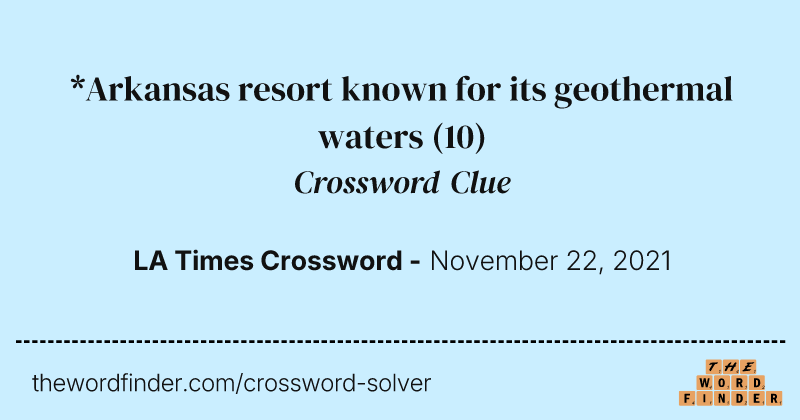 *Arkansas resort known for its geothermal waters crossword clue image