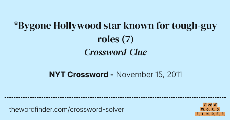 *Bygone Hollywood star known for tough-guy roles crossword clue image