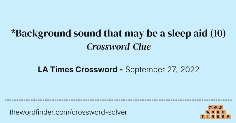 *Background sound that may be a sleep aid crossword clue image