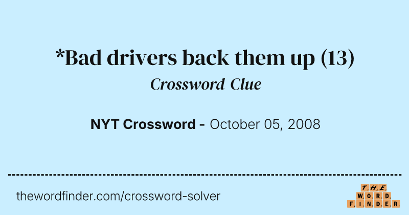 *Bad drivers back them up crossword clue image
