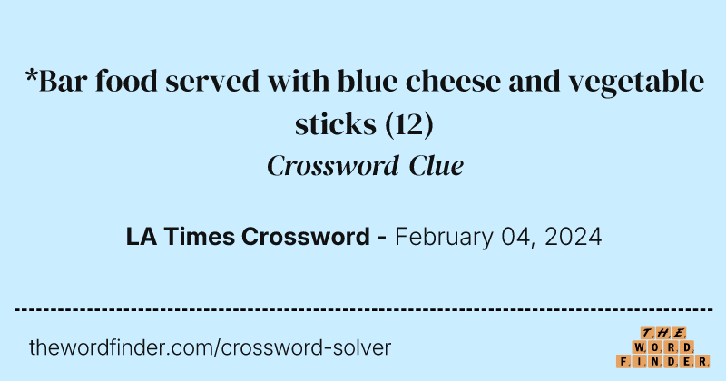 *Bar food served with blue cheese and vegetable sticks crossword clue image