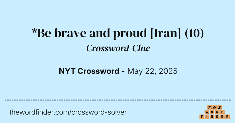 *Be brave and proud [Iran] crossword clue image