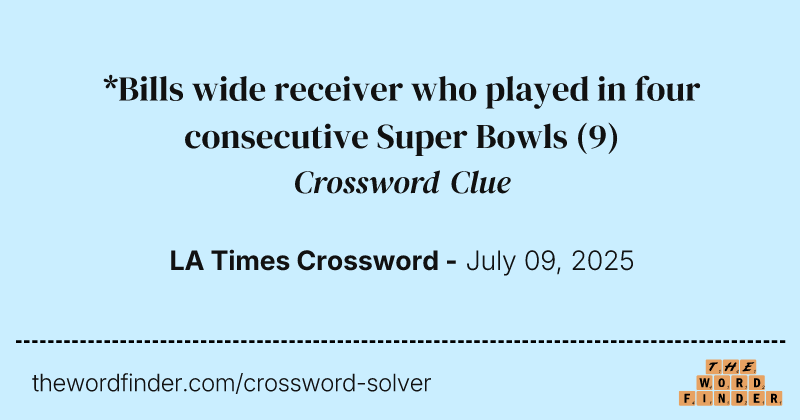 *Bills wide receiver who played in four consecutive Super Bowls crossword clue image