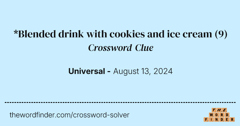 *Blended drink with cookies and ice cream crossword clue image