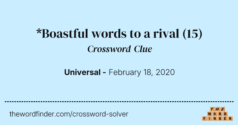 *Boastful words to a rival crossword clue image