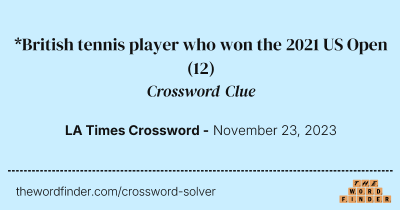 *British tennis player who won the 2021 US Open crossword clue image