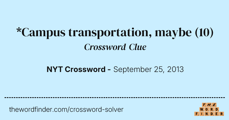 *Campus transportation, maybe crossword clue image