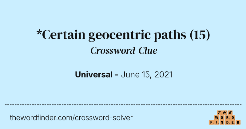 *Certain geocentric paths crossword clue image