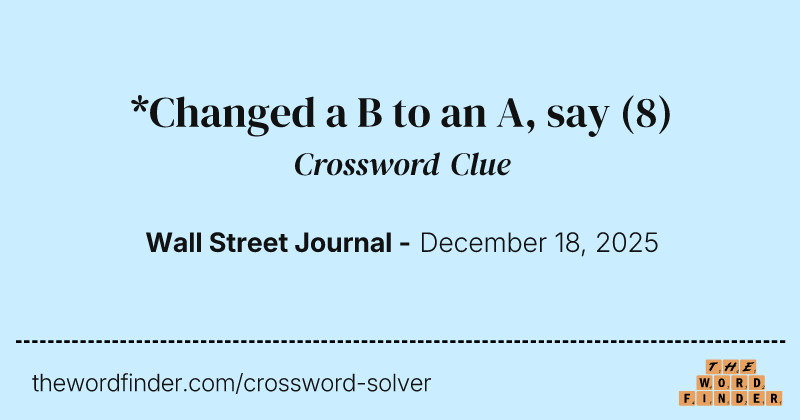 *Changed a B to an A, say crossword clue image