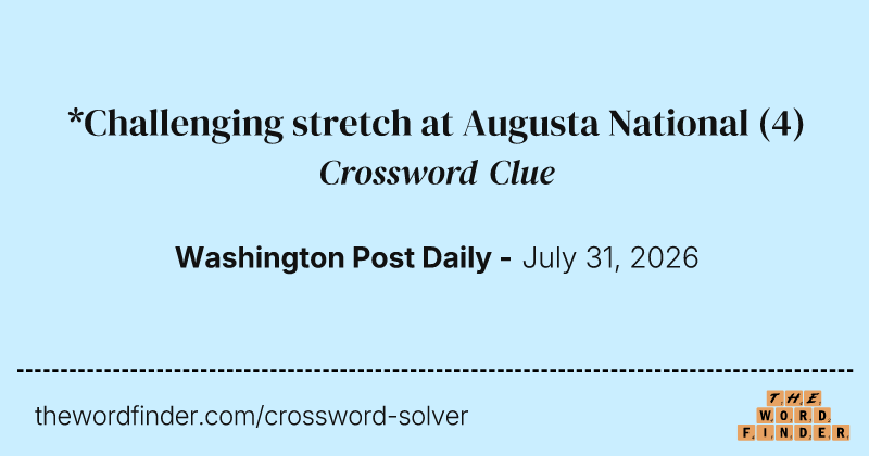 *Challenging stretch at Augusta National crossword clue image