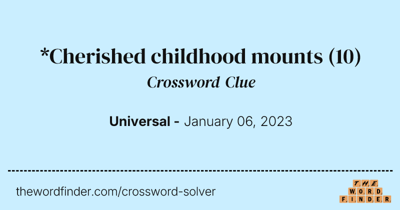 *Cherished childhood mounts crossword clue image